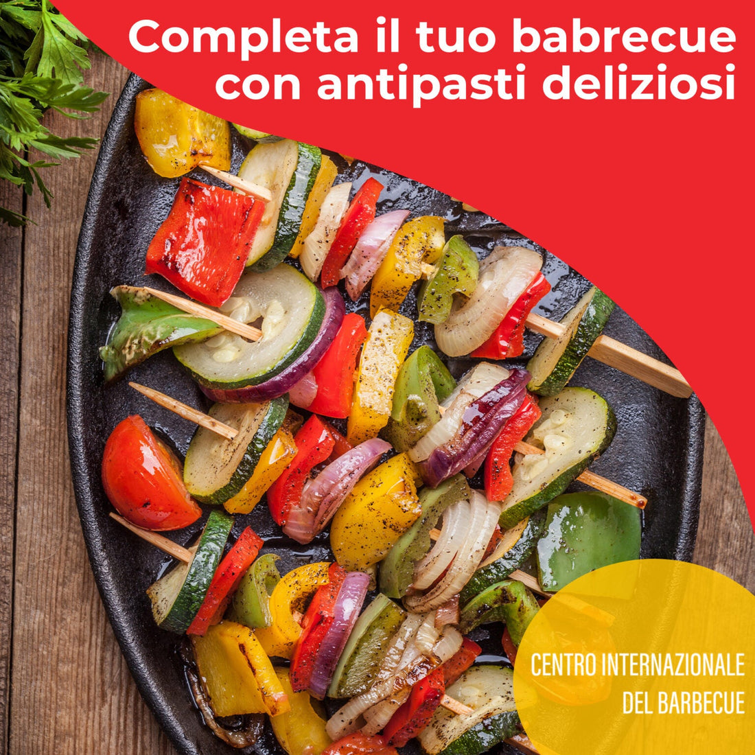 Antipasti e contorni al barbecue: idee per completare il tuo menu - Centro Internazionale del Barbecue