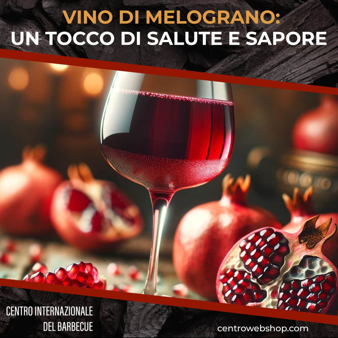Il fascino unico del vino di Melograno - Centro Internazionale del Barbecue